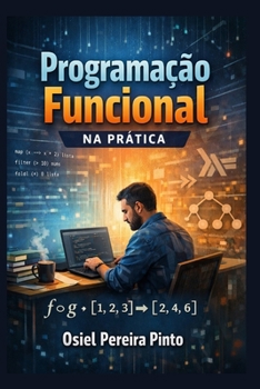 Programação Funcional na Prática (Portuguese Edition)