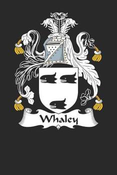 Paperback Whaley: Whaley Coat of Arms and Family Crest Notebook Journal (6 x 9 - 100 pages) Book