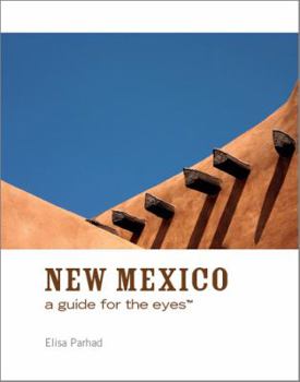 Hardcover New Mexico: A Guide for the Eyes Book