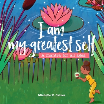 Paperback I Am My Greatest Self: A Mantra for All Ages! Book