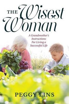 Paperback The Wisest Woman: A Grandmother's Instructions For Living a Successful Life Book