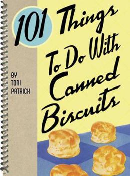 Spiral-bound 101 Things to Do with Canned Biscuits Book