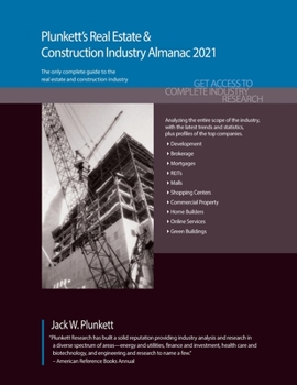 Paperback Plunkett's Real Estate & Construction Industry Almanac 2021: Real Estate & Construction Industry Market Research, Statistics, Trends & Leading Compani Book