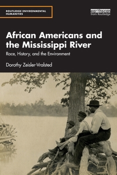 Paperback African Americans and the Mississippi River: Race, History, and the Environment Book