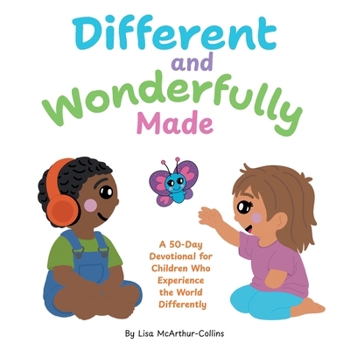 Paperback Different and Wonderfully Made: A 50-Day Devotional for Children Who Experience the World Differently Book