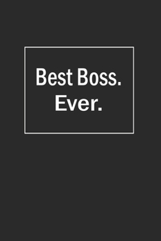 Best Boss Ever: Lined Notebook (110 Pages 6" x 9" )