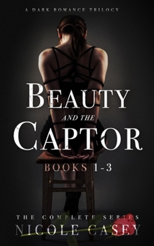 Paperback Beauty and the Captor: A Dark Romance Trilogy Book