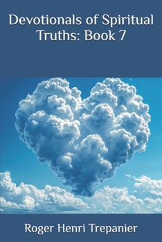 Devotionals of Spiritual Truths: Book 7