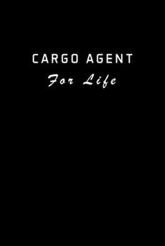 Paperback Cargo Agent for Life: Cargo Agent Gifts - Blank Lined Notebook Journal - (6 x 9 Inches) - 120 Pages Book