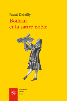 Paperback Boileau Et La Satire Noble [French] Book