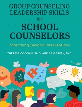 Hardcover Group Counseling Leadership Skills for School Counselors: Stretching Beyond Interventions Book