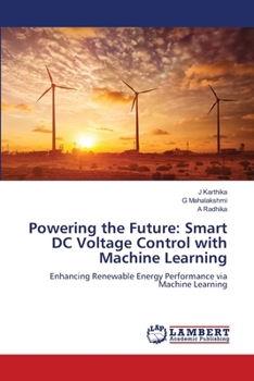 Paperback Powering the Future: Smart DC Voltage Control with Machine Learning Book