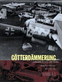 Paperback Gotterdammerung Number 1: Luftwaffe Wrecks and Relics Book