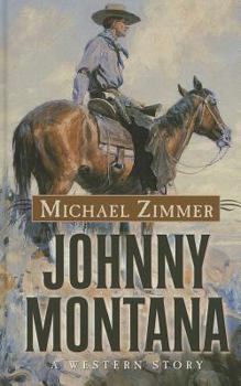 Hardcover Johnny Montana: A Western Story [Large Print] Book