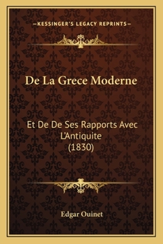 Paperback De La Grece Moderne: Et De De Ses Rapports Avec L'Antiquite (1830) [French] Book