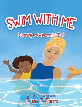 Paperback Swim With Me: Learning To Swim Can Be Fun Book