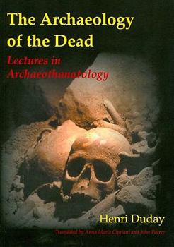 Paperback The Archaeology of the Dead: Lectures in Archaeothanatology Book