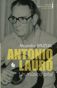 Paperback Antonio Lauro. Un músico total (COLOR) [Spanish] Book