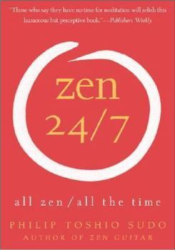 Paperback Zen 24/7: All Zen, All the Time Book