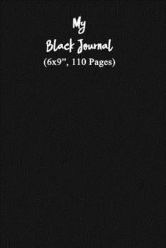 Paperback My Black Journal: Blank Lined Notebook (6x9, 110 Pages) Book