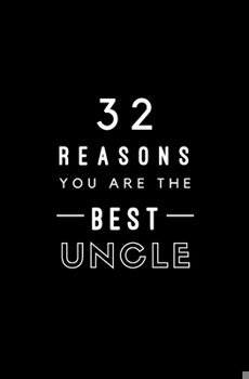 Paperback 32 Reasons You Are The Best Uncle: Fill In Prompted Memory Book