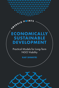 Hardcover Economically Sustainable Development: Practical Models for Long-Term Ngo Viability Book
