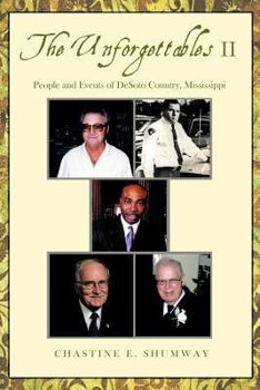 Paperback The Unforgettables II: People and Events of DeSoto Country, Mississippi Book