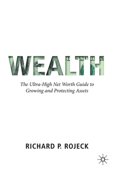 Hardcover Wealth: The Ultra-High Net Worth Guide to Growing and Protecting Assets Book