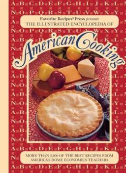 Hardcover The Illustrated Encyclopedia of American Cooking: More Than 5,000 of the Best Recipes from America's Home Economics Teachers Book