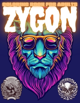 Zygon Coloring Book for Adults: Best Gift from Coloring Lovers to introduce someone else into this amazing Stress-Relieving Coloring Activities