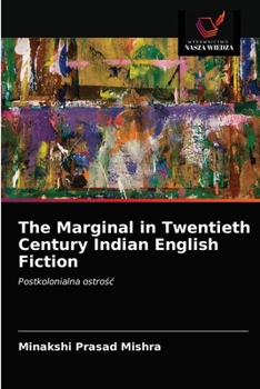 Paperback The Marginal in Twentieth Century Indian English Fiction [Polish] Book