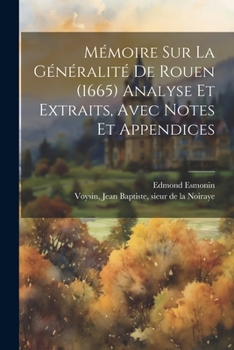 Paperback Mémoire sur la généralité de Rouen (1665) Analyse et extraits, avec notes et appendices [French] Book