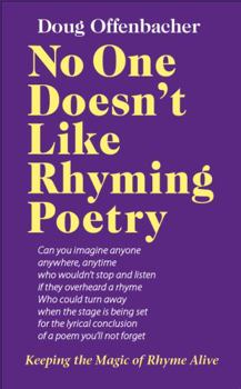 Paperback No One Doesn't Like Rhyming Poetry: Keeping the Magic of Rhyme Alive Book