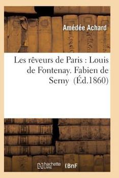 Paperback Les Rêveurs de Paris: Louis de Fontenay. Fabien de Serny [French] Book