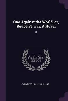 Paperback One Against the World; or, Reuben's war. A Novel: 3 Book