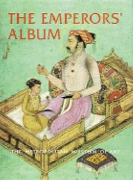 Hardcover The Emperors' Album: Images of Mughal India Book