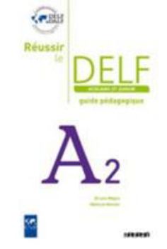 Paperback Reussir Le Delf Scolaire et Junior Guide A2 (French Edition) [French] Book