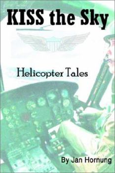 Paperback KISS the Sky: Helicopter Tales Book