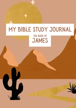 My Bible Study Journal: The Book of James