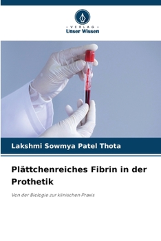 Plättchenreiches Fibrin in der Prothetik (German Edition)