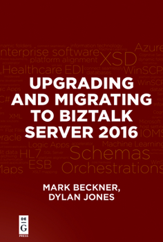 Paperback Upgrading and Migrating to BizTalk Server 2016 Book