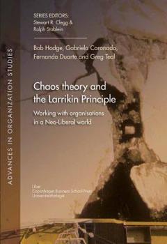 Paperback Chaos Theory and the Larrikin Principle: Working with Organisations in a Neo-Liberal Worldvolume 26 Book