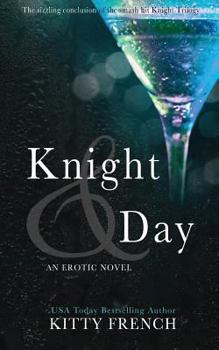 Paperback Knight and Day: (Knight erotic trilogy, book 3 of 3) Book
