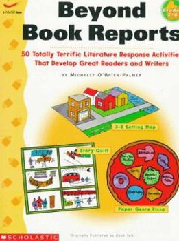 Paperback Beyond Book Reports: 50 Totally Terrific Literature Responses Activities That Develop Freat Readers and Writers Book