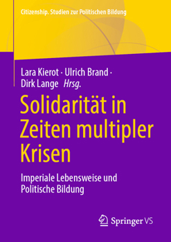 Paperback Solidarität in Zeiten Multipler Krisen: Imperiale Lebensweise Und Politische Bildung [German] Book
