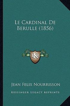 Le Cardinal De Berulle (1856)