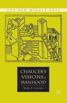 Chaucer's Visions of Manhood - Book  of the New Middle Ages
