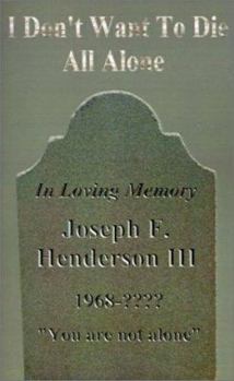 I Don't Want to Die All Alone: Memoirs of My Life