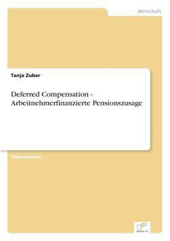 Paperback Deferred Compensation - Arbeitnehmerfinanzierte Pensionszusage [German] Book