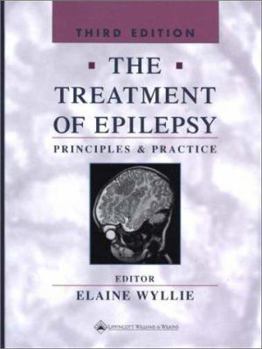 Hardcover The Treatment of Epilepsy: Principles and Practice Book